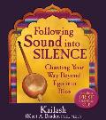 Following Sound Into Silence Chanting Your Way Beyond Ego Into Bliss