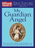 My Guardian Angel True Stories of Angelic Encounters from Womans World Magazine Readers