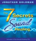 7 Secrets Of Sound Healing