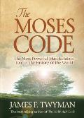 Moses Code The Most Powerful Manifestation Tool in the History of the World