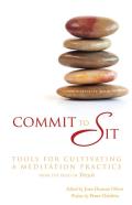Commit to Sit: Tools for Cultivating a Meditation Practice