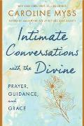 Intimate Conversations with the Divine Prayer Guidance & Grace