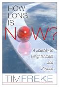How Long Is Now A Journey to Enlightenment & Beyond