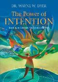 Power of Intention Learning to Cocreate Your World Your Way