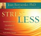 Stress Less Meditations for Developing Resilience in Turbulent Times