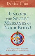 Unlock the Secret Messages of Your Body The 28 Day Jump Start Program for Radiant Health & Glorious Vitality
