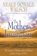 Mother of Invention The Legacy of Barbara Marx Hubbard & the Future of You
