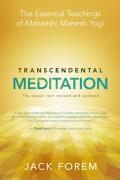 Transcendental Meditation The Essential Teachings of Maharishi Mahesh Yogi Revised & Updated for the 21st Century