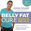 Belly Fat Cure Quick Meals Hundreds of Everyday Carb Swaps to Help You Lose 4 to 9 Lbs a Week