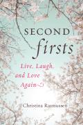 Second Firsts Live Laugh & Love Again