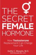 Secret Female Hormone How Testosterone Replacement Can Change Your Life