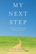 My Next Step An Extraordinary Journey of Healing & Hope