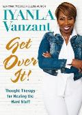 Get Over It Prayers & Affirmations for Healing the Hard Stuff