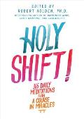 Holy Shift!: 365 Daily Meditations from a Course in Miracles