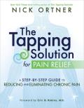 Tapping Solution for Pain Relief A Step By Step Guide to Reducing & Eliminating Chronic Pain