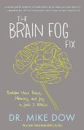 Brain Fog Fix Reclaim Your Focus Memory & Joy in Just 3 Weeks
