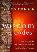 Wisdom Codes Ancient Words to Rewire Our Brains & Heal Our Hearts