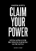 Claim Your Power A 40 Day Journey to Dissolve the Hidden Blocks That Keep You Stuck & Finally Thrive in Your Lifes Unique Purpose