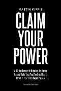 Claim Your Power A 40 Day Journey to Dissolve the Hidden Blocks That Keep You Stuck & Finally Thrive in Your Lifes Unique Purpose