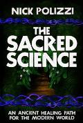 Sacred Science An Ancient Healing Path for the Modern World