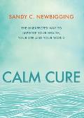 Calm Cure Heal the Hidden Conflicts Causing Health Conditions & Persistent Life Problems
