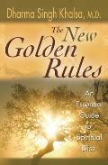 New Golden Rules: The Ultimate Guide to Spiritual Bliss