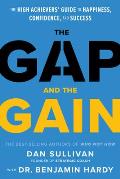 Gap & The Gain The High Achievers Guide to Happiness Confidence & Success