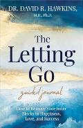Letting Go Guided Journal How to Remove Your Inner Blocks to Happiness Love & Success