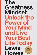 Greatness Mindset Unlock the Power of Your Mind & Live Your Best Life Today