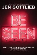 BE SEEN