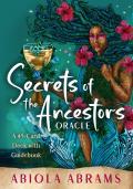 Secrets of the Ancestors Oracle: A 45-Card Deck and Guidebook for Connecting to Your Family Lineage, Exploring Mo Dern Ancestral Veneration, and Revea