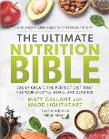 The Ultimate Nutrition Bible: Easily Create the Perfect Diet That Fits Your Lifestyle, Goals, and Genetics