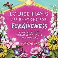 Louise Hay's Affirmations for Forgiveness: A 12-Card Deck to Release Your Past and Move Into Love