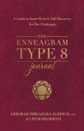 The Enneagram Type 8 Journal: A Guide to Inner Work & Self-Discovery for the Challenger
