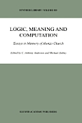 Logic, Meaning and Computation: Essays in Memory of Alonzo Church