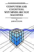 Computers and Cognition: Why Minds Are Not Machines
