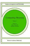 Computing Meaning: Volume 1