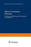 Silicon-Containing Polymers: The Science and Technology of Their Synthesis and Applications
