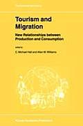 Tourism and Migration: New Relationships Between Production and Consumption