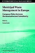 Municipal Waste Management in Europe: European Policy Between Harmonisation and Subsidiarity