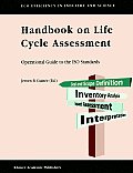 Handbook on Life Cycle Assessment: Operational Guide to the ISO Standards