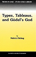 Types, Tableaus, and G?del's God