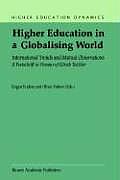 Higher Education in a Globalising World: International Trends and Mutual Observation a Festschrift in Honour of Ulrich Teichler