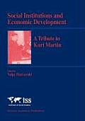 Social Institutions and Economic Development: A Tribute to Kurt Martin