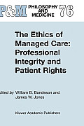 The Ethics of Managed Care: Professional Integrity and Patient Rights