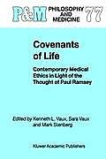 Covenants of Life: Contemporary Medical Ethics in Light of the Thought of Paul Ramsey