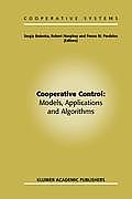 Cooperative Control: Models, Applications and Algorithms