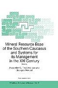 Mineral Resource Base of the Southern Caucasus and Systems for Its Management in the XXI Century: Proceedings of the NATO Advanced Research Workshop o
