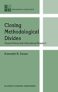 Closing Methodological Divides: Toward Democratic Educational Research