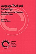 Language, Truth and Knowledge: Contributions to the Philosophy of Rudolf Carnap